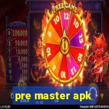 pre master apk